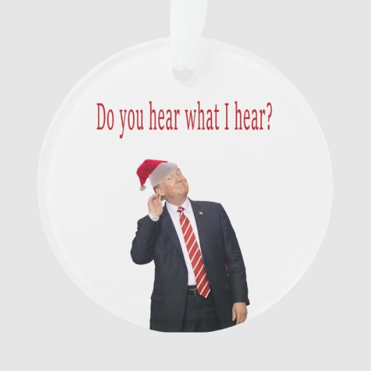 Trump Kerstmis: Hoor je wat ik hoor? Ornament (voorkant)
