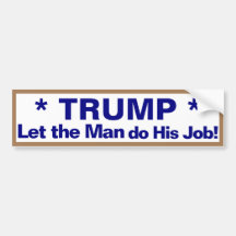 Trump laat het Man zijn werk doen! Bumpersticker