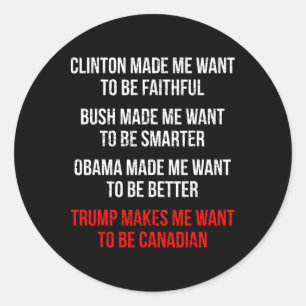 Trump laat me Canadese lol-politiek willen zijn Ronde Sticker