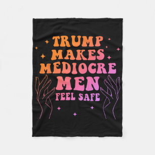 Trump laat middelmatige mannen zich veilig voelen  fleece deken