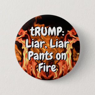TRUMP: Liar, Liar, Pant on Fire (woorden wijzigen) Ronde Button 5,7 Cm