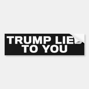 Trump Lied to You Anti-Trump Bumpersticker