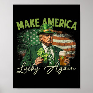 Trump Maakt Amerika Gelukkig Weer St Patrick's Day Poster