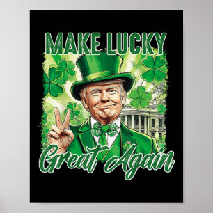 Trump maakt Saint Patrick's Day weer geweldig Trum Poster