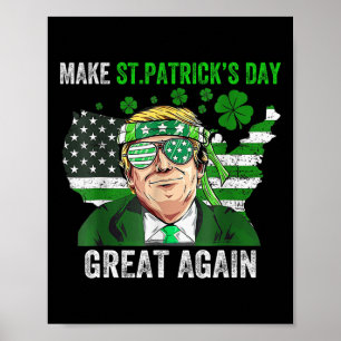 Trump Maakt St. Patrick's Day Weer Groot Grappig T Poster