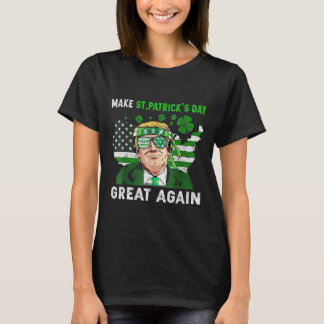 Trump Make St Patricks Day Great Again Funny Trump T-shirt