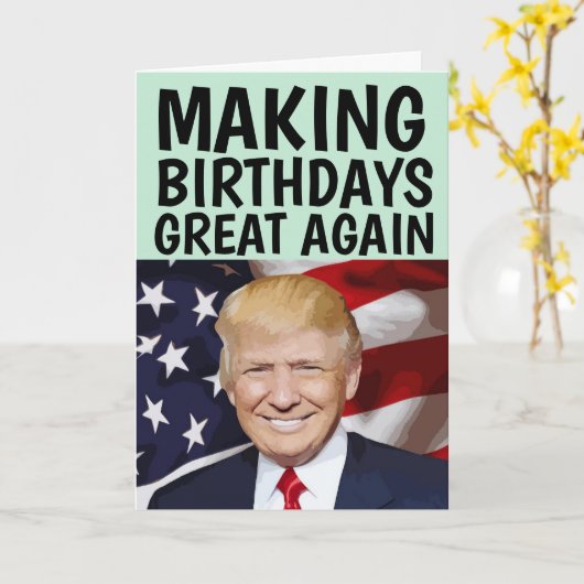 TRUMP MAKING BIRTHDAYS GREAT WEER GROOT OP DE TWEE KAART (Gele Bloem)