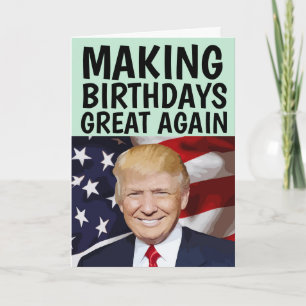 TRUMP MAKING BIRTHDAYS GREAT WEER GROOT OP DE TWEE KAART