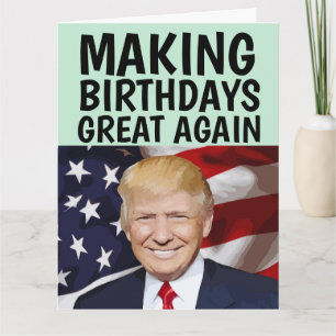 TRUMP MAKING BIRTHDAYS GROOT WEER GROOT BIRTHDAY KAART