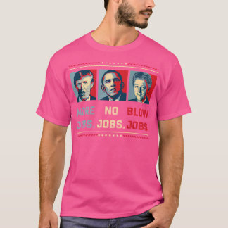 Trump Meer Jobs Obama Geen Jobs Clinton B Jobs Bes T-shirt