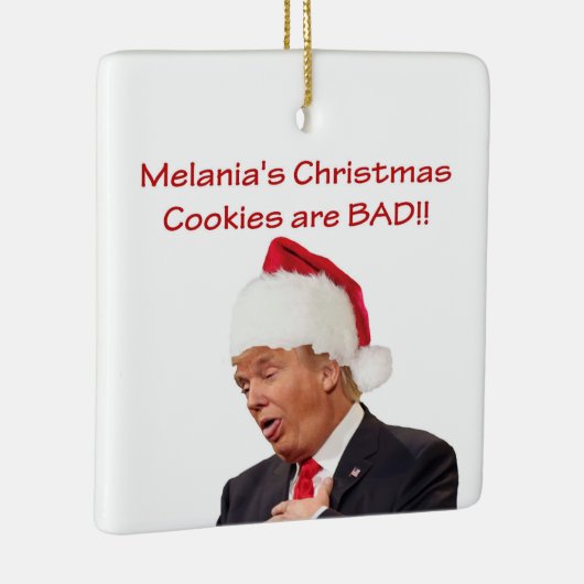 Trump, Melania's kerstkoekjes zijn BAD! Keramisch Ornament (Rechts)