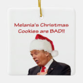 Trump, Melania's kerstkoekjes zijn BAD! Keramisch Ornament (Voorkant)