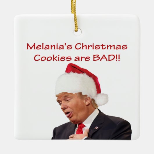 Trump, Melania's kerstkoekjes zijn BAD! Keramisch Ornament (Voorkant)