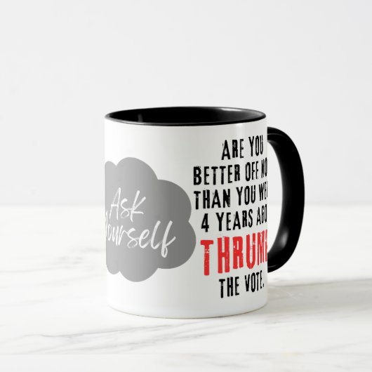Trump-Mok: "Vraag het jezelf" Mok (Voorkant rechts)