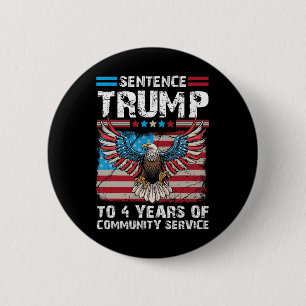 Trump naar 4 jaar gemeenschapsdienst Trump 2024 Ronde Button 5,7 Cm