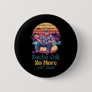 Trump Nacho Golf Niet Meer Opgericht 2025 Grappige Ronde Button 5,7 Cm
