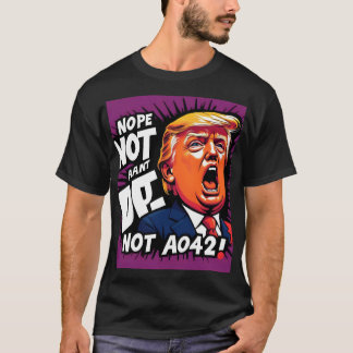 Trump? Nee, niet weer: humoristische politieke T-shirt