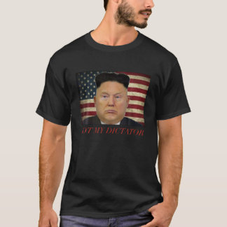 Trump niet mijn dictator Shirt