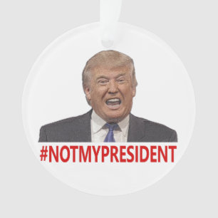 Trump, niet mijn president. ornament