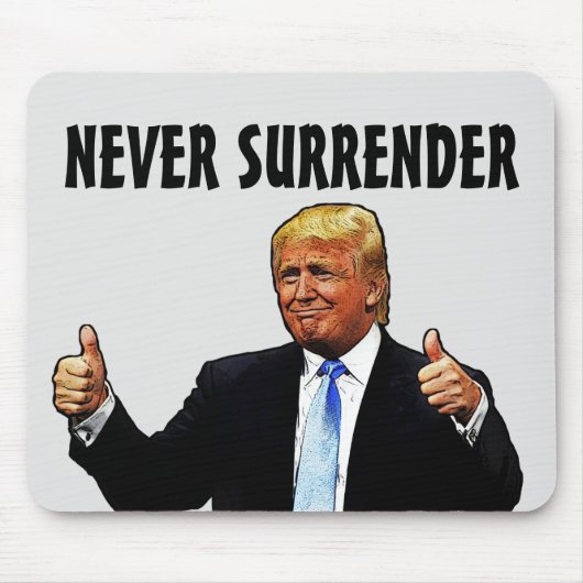 TRUMP NOOIT SURRENDER Mousepad Muismat (Voorkant)