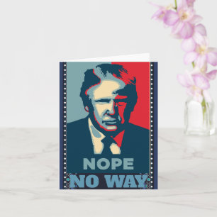 Trump Nope No Way Wenskaart Kaart