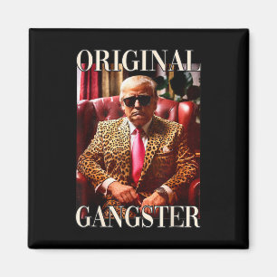 Trump Original Gangster Shirt Funny Mega Donald Tr Magneet