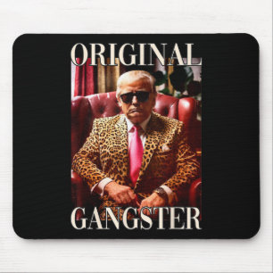 Trump Original Gangster Shirt Funny Mega Donald Tr Muismat