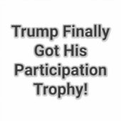 Trump Participation Trophy Hankamer Artjunkhaus Sticker (Voorkant)