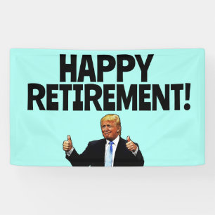 TRUMP PENSIONERING PARTY BANNER