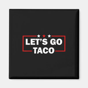 Trump Piept Altijd Let's Go Taco Grappig 4de Magneet
