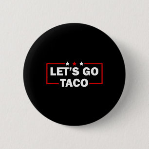 Trump Piept Altijd Let's Go Taco Grappig 4de Ronde Button 5,7 Cm