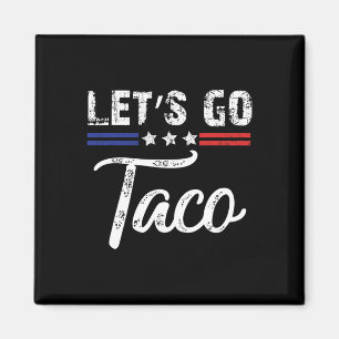 Trump Piept Altijd Let's Go Taco Grappig 7 Magneet