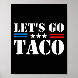 Trump Piept Altijd Terug Laten We Taco Gaan Funny Poster
