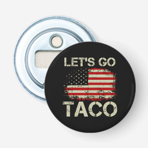 Trump Piept Altijd Terug Let's Go Taco Button Flesopener