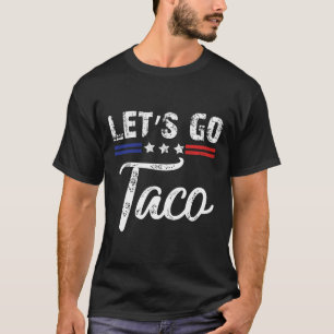 Trump Piept Altijd Uit Laten We Taco Grappig 4 T-shirt