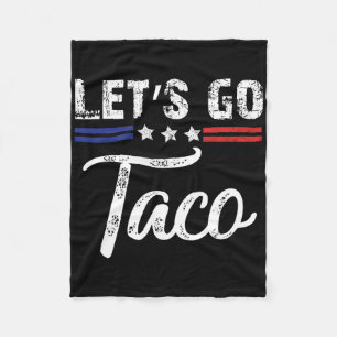Trump Piept Altijd Uit Laten We Taco Leuk Gaan 4  Fleece Deken
