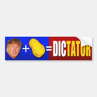Trump plus aardappel is een dictator bumpersticker