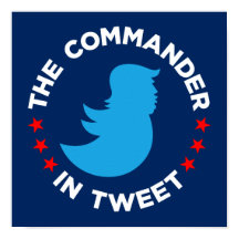 Trump Poster: "THE COMMANDER IN TWEET" (Small)