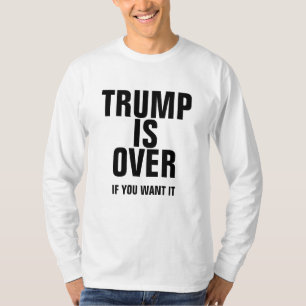 Trump Protest T-Shirt: "TRUMP IS OVER..." T-shirt