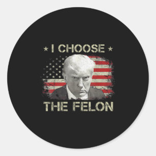 Trump Shirten voor mannen 2024 Ik kies de Felon Co Ronde Sticker