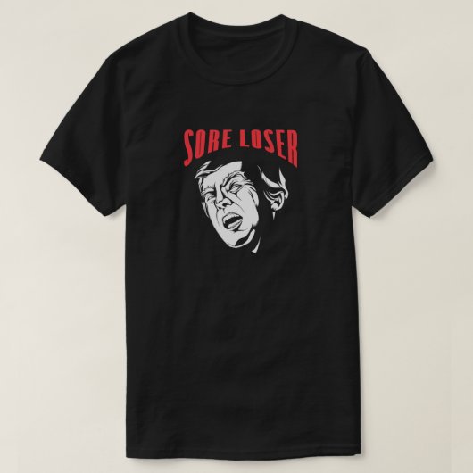 TRUMP SORE LOSER Anti Trump T-Shirt (Design devant)