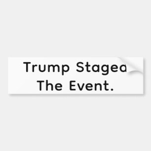 Trump Staged Het Evenement Hankamer Artjunkhaus Co Bumpersticker