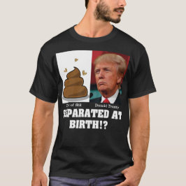 Trump Stuk van Sh*it Gescheiden Bij Geboorte Anti T-shirt