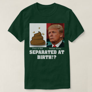 Trump stuk vuilnis van gescheiden bij geboorte Ant T-shirt
