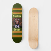 Trump Sucker/Loser Skateboard (Recto)