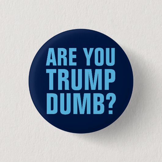 Trump Sucks Button - Ben je Trump Dumb? (Voorkant)