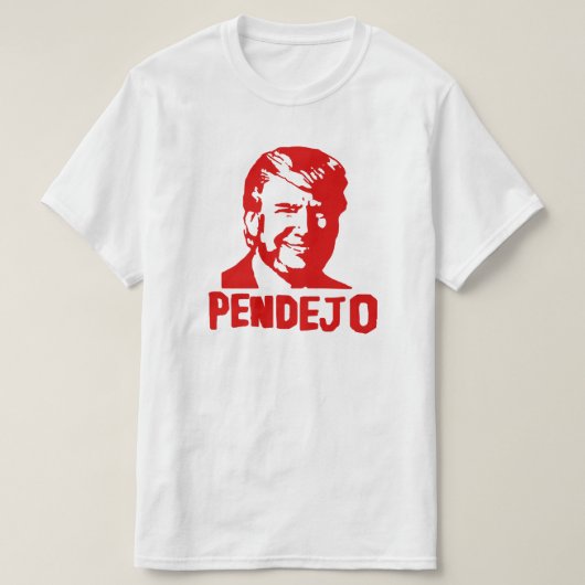 Trump Sucks "Pendejo" T-Shirt (Design voorkant)