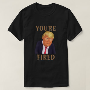 Trump, T-shirt T-shirt T'ES FIRED