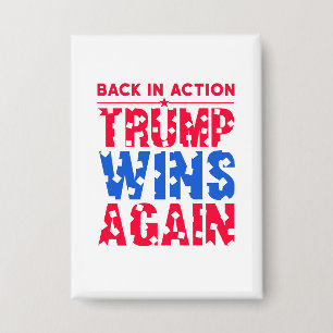 Trump - Terug in Actie Trump Wint Weer Button