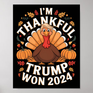 Trump Thanksgiving: ik ben dankbaar dat Trump 2024 Poster